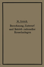 ISBN 9783642897443: Berechnung, Entwurf und Betrieb rationeller Kesselanlagen