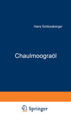 ISBN 9783642903588: Chaulmoograöl - Geschichte · Herkunft Zusammensetzung · Pharmakologie Chemotherapie