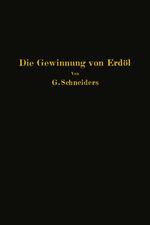 ISBN 9783642903700: Die Gewinnung von Erdöl mit besonderer Berücksichtigung der bergmännischen Gewinnung