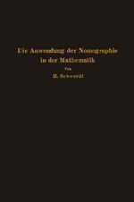 ISBN 9783642903915: Die Anwendung der Nomographie in der Mathematik - Für Mathematiker und Ingenieure dargestellt