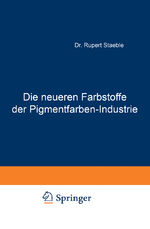 ISBN 9783642904240: Die neueren Farbstoffe der Pigmentfarben-Industrie - Mit besonderer Berücksichtigung der einschlägigen Patente