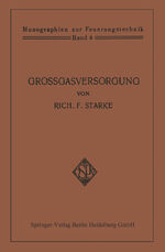 ISBN 9783642904264: Großgasversorgung - Technik und Wirtschaft der Fernleitung der Gase unter hohem Druck als Grundlage für eine Großgasverwertung der Kohlenenergie in Deutschland mit zentraler Gaserzeugung in den Steinkohlen- und Braunkohlen-Revieren