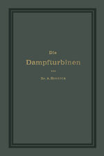 ISBN 9783642904363: Die Dampfturbinen mit einem Anhange über die Aussichten der Wärmekraftmaschinen und über die Gasturbine