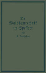 ISBN 9783642904899: Die Waldbautechnik im Spessart - Eine historisch-kritische Untersuchung ihrer Epochen