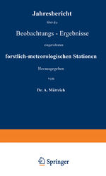 ISBN 9783642937514: Jahresbericht über die Beobachtungs-Ergebnisse – der von den forstlichen Versuchsanstalten des Königreichs Preussen, des Herzogthums Braunschweig, der thüringischen Staaten, der Reichslande und dem Landesdirectorium der Provinz Hannover eingerichteten for