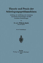 ISBN 9783642982101: Theorie und Praxis der Schwingungsprüfmaschinen – Anleitung zur Ausführung und Auswertung dynamischer Untersuchungen mit Hilfe künstlicher Erschütterungen