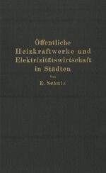 ISBN 9783642982446: Öffentliche Heizkraftwerke und Elektrizitätswirtschaft in Städten / E. Schulz / Taschenbuch / Paperback / viii / Deutsch / Springer-Verlag GmbH / EAN 9783642982446