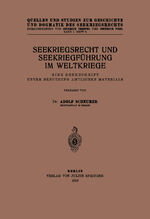 ISBN 9783642982651: Seekriegsrecht und Seekriegführung im Weltkriege - Eine Denkschrift unter Benutzung Amtlichen Materials