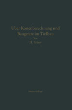 ISBN 9783642987113: Über Kostenberechnung und Baugeräte im Tiefbau – Unterlagen zur Ermittlung des angemessenen Preises für Erdarbeiten