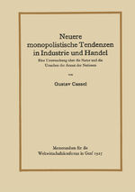 ISBN 9783642987489: Neuere monopolistische Tendenzen in Industrie und Handel – Eine Untersuchung über die Natur und die Ursachen der Armut der Nationen