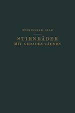 ISBN 9783642987625: Stirnräder mit Geraden Zähnen – Zahnformen, Betriebsverhältnisse und Herstellung