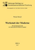 ISBN 9783643106964: Werkstatt der Moderne - Die Entstehungsdynamik der Industriellen Revolution in England