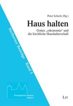 ISBN 9783643108227: Haus halten – Gottes "oikonomia" und die kirchliche Haushalterschaft