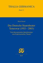 ISBN 9783643114136: Das Deutsche Staatstheater Temeswar (1953-2003): Vom überregionalen Identitätsträger zum Experimentellen Theater (Thalia Germanica)