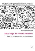 Neue Wege der Investor Relations - Dialog und Transparenz in der Finanzkommunikation