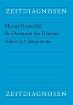 Re-Dressuren des Denkens – Freiheit für Bildungsstürmer