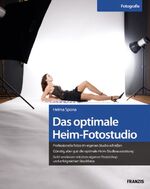 ISBN 9783645600514: Das optimale Heim-Fotostudio: Professionelle Fotos im eigenen Studio schieÃŸen. GÃ¼nstig, aber gut: die optimale Heim-Studioausstattung. Geld verdienen ... Postershop und erfolgreichen Stockfotos Spona, Helma