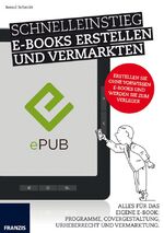 ISBN 9783645604352: Schnelleinstieg E-Books erstellen und vermarkten - Alles für das eigene E-Book: Programme, Covergestaltung, Urheberrecht und Vermarktung.