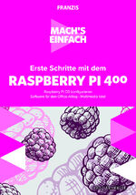 ISBN 9783645607018: FRANZIS Mach's einfach - Erste Schritte mit dem Raspberry Pi 400 Christian Immler