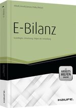 ISBN 9783648018903: E-Bilanz - mit Arbeitshilfen online - Grundlagen, Umsetzung, Folgen der Umstellung