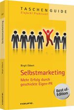 Selbstmarketing - Mehr Erfolg durch geschickte Eigen-PR