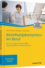 ISBN 9783648080603: Beziehungskompetenz im Beruf - Brücken bauen mit Empathie und gewaltfreier Kommunikation