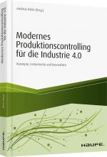 ISBN 9783648117569: Modernes Produktionscontrolling für die Industrie 4.0 – Konzepte, Instrumente und Kennzahlen