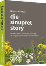 ISBN 9783648135679: Die Sinupret-Story - Michael Popp: Von einem, der auszog, die Heilpflanzenmedizin zu revolutionieren