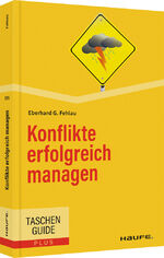 ISBN 9783648160336: Konflikte erfolgreich managen (Haufe TaschenGuide)