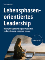 ISBN 9783648167489: Lebensphasenorientiertes Leadership - Wie Führungskräfte eigene Auszeiten vorbereiten und umsetzen können