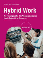 ISBN 9783648167885: Hybrid Work - Wie Führungskräfte ihre Arbeitsorganisation für die Zukunft transformieren