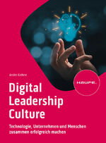 ISBN 9783648180556: Digital Leadership Culture | Technologie, Unternehmen und Menschen zusammen erfolgreich machen | Andre Kiehne | Taschenbuch | Haufe Fachbuch | 192 S. | Deutsch | 2024 | Haufe-Lexware