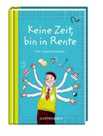 ISBN 9783649615507: Keine Zeit, bin in Rente! – Von wegen Ruhestand