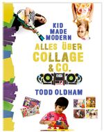 ISBN 9783649616313: Kid Made Modern: Alles über Collage & Co.