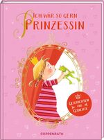 ISBN 9783649626923: Ich wär so gern Prinzessin – Geschichten und Gedichte