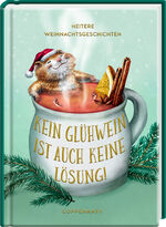 ISBN 9783649645979: Kein Glühwein ist auch keine Lösung!