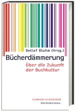 ISBN 9783650400031: Bücherdämmerung: Über die Zukunft der Buchkultur