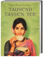 Tausend Tassen Tee – Lebensgenuss im Orient