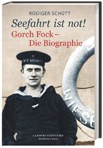 Rüdiger Schütt: Seefahrt ist not!‹ - Gor