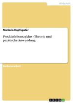 ISBN 9783656155287: Produktlebenszyklus - Theorie und praktische Anwendung