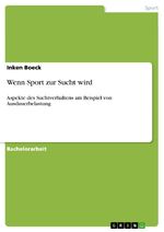 ISBN 9783656312796: Wenn Sport zur Sucht wird - Aspekte des Suchtverhaltens am Beispiel von Ausdauerbelastung