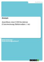 ISBN 9783656482628: Anschluss einer CEE-Steckdose (Unterweisung Elektroniker / -in)