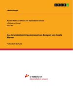 ISBN 9783656588627: Das Grundeinkommenskonzept am Beispiel von Goetz Werner (Aus der Reihe: e-fellows.net stipendiaten-wissen)