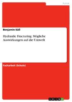 ISBN 9783656590781: Hydraulic Fracturing. Mögliche Auswirkungen auf die Umwelt