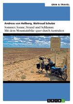 ISBN 9783656598725: Sommer, Sonne, Sand und Schlamm: Mit dem Mountainbike quer durch Australien | oder: ¿It¿s impossible! No Australian would do this!¿ | Andreas von Heßberg (u. a.) | Taschenbuch | Paperback | 140 S.