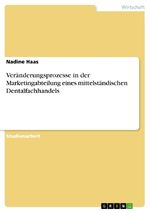 ISBN 9783656832997: Veränderungsprozesse in der Marketingabteilung eines mittelständischen Dentalfachhandels