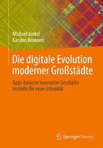 ISBN 9783658001704: Die digitale Evolution moderner Großstädte - Apps-basierte innovative Geschäftsmodelle für neue Urbanität