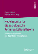 ISBN 9783658002237: Neue Impulse für die soziologische Kommunikationstheorie – Empirische Widerstände und theoretische Verknüpfungen