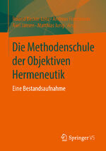 ISBN 9783658007676: Die Methodenschule der Objektiven Hermeneutik - Eine Bestandsaufnahme