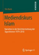 ISBN 9783658019563: Mediendiskurs Islam – Narrative in der Berichterstattung der Tagesthemen 1979-2010